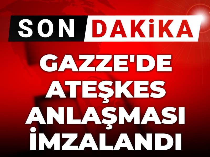 Son Dakika | Gazze’de ateşkes anlaşması imzalandı