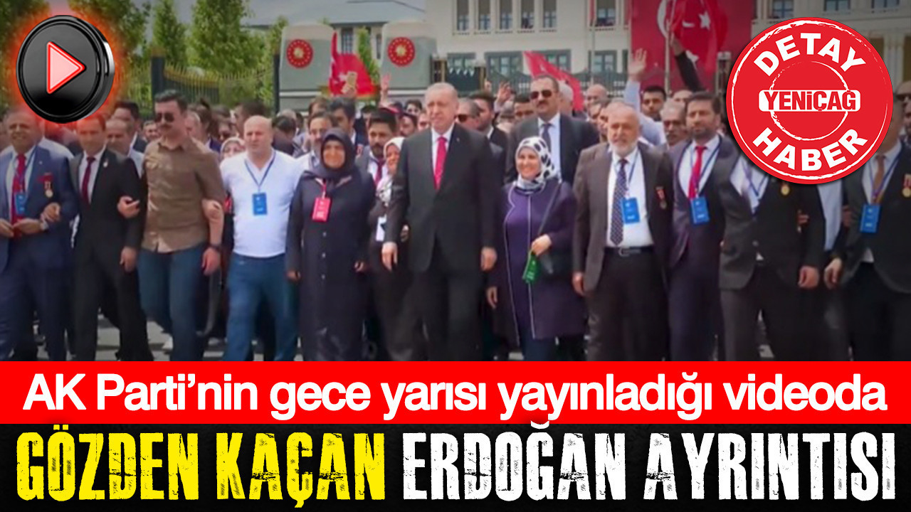 AK Parti’nin Gece Yayınladığı Videoda Dikkat Çeken Erdoğan Detayı